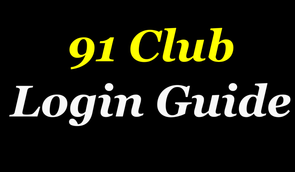 91 Club Login Guide - Get Signup Bonus