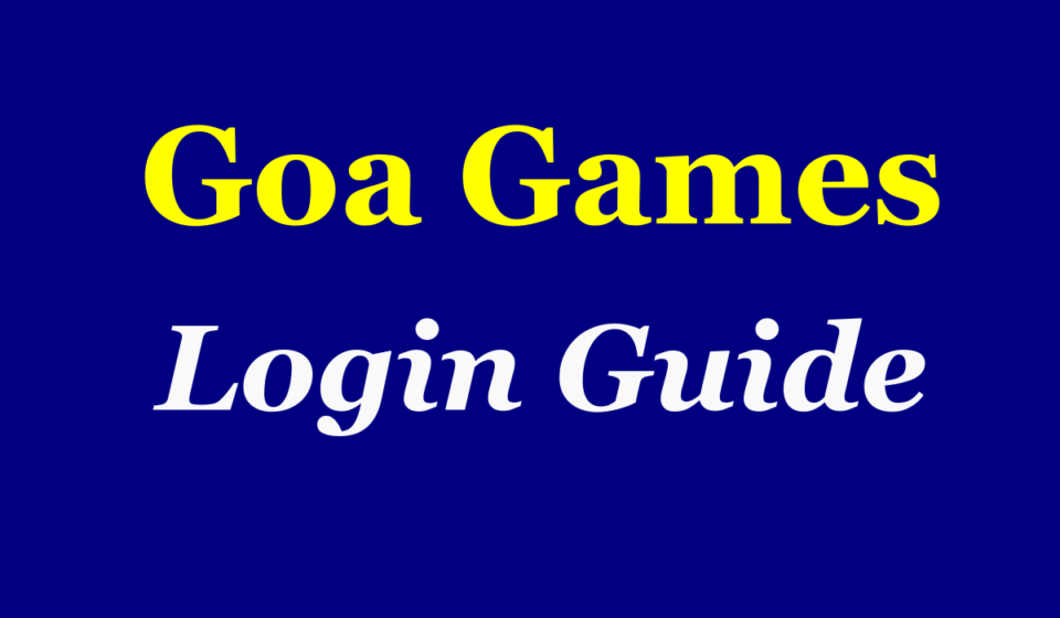Goa Games Login Guide – Get Signup Bonus